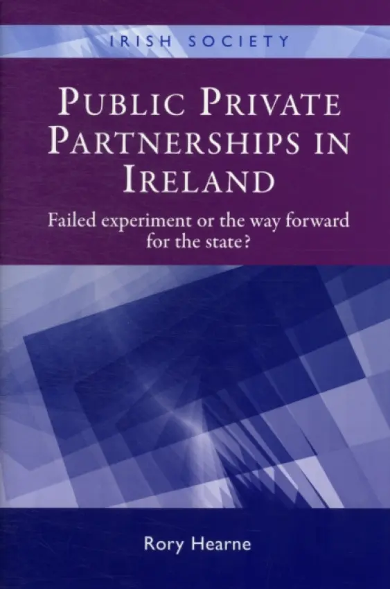 Public Private Partnerships in Ireland - Hearne, Rory