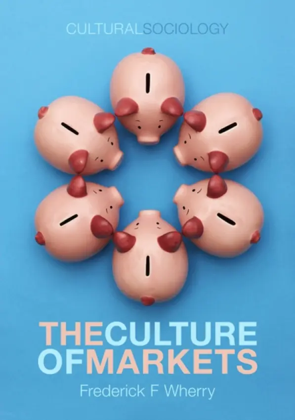 Culture of Markets - Wherry, Frederick F. (University of Michigan)
