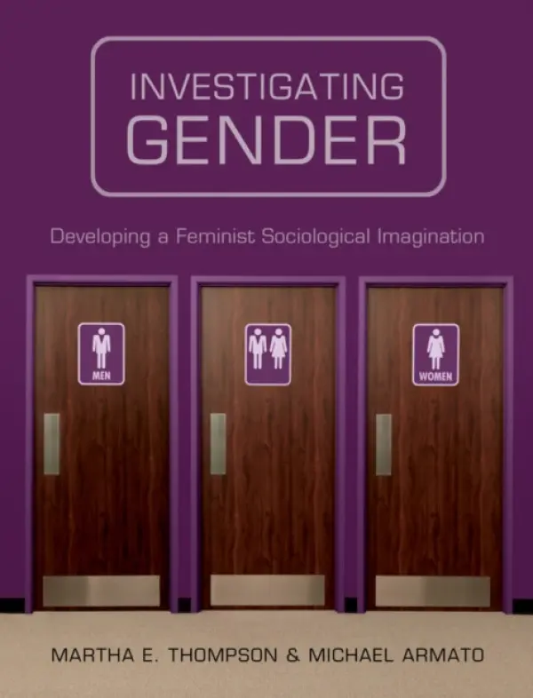 Investigating Gender - Thompson, Martha E. (Northeastern Illinois University) a Armato, Michael (Northeastern Illinois University)