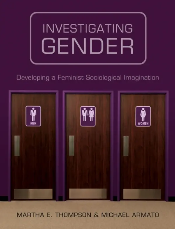 Investigating Gender - Thompson, Martha E. (Northeastern Illinois University) a Armato, Michael (Northeastern Illinois University)