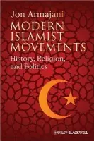 Modern Islamist Movements - Armajani, Jon (College of St. Benedict a St. John's University, USA)