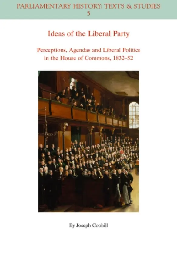 Ideas of the Liberal Party - Coohill, Joseph (Duquesne University, USA)