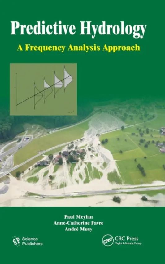 Predictive Hydrology - Meylan, Paul (Ecole Polytechnique Federale de Lausanne (EPFL), Switzerland) a Favre, Anne-Catherine (Institut National Polytechnique de Grenoble (GINP), France) a Musy, Andre (Ecole Polytechnique Federale de Lausanne (EPFL), Switzerland)