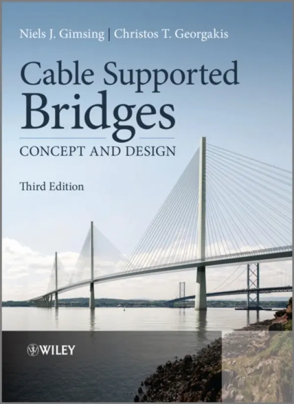 Cable Supported Bridges - Gimsing, Niels J. (Technical University of Denmark, DTU) a Georgakis, Christos T. (Technical University of Denmark)