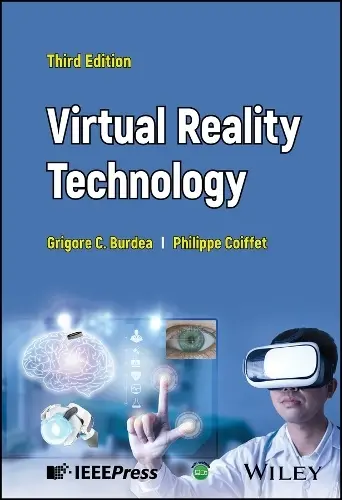 Virtual Reality Technology - Burdea, Grigore C. (Rutgers--The State University of New Jersey) a Coiffet, Philippe (University of Paris--Pierre et Marie Curie and CNRS)