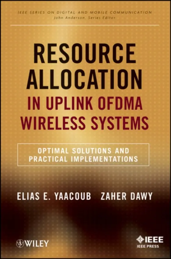Resource Allocation in Uplink OFDMA Wireless Systems - Yaacoub, Elias a Dawy, Zaher