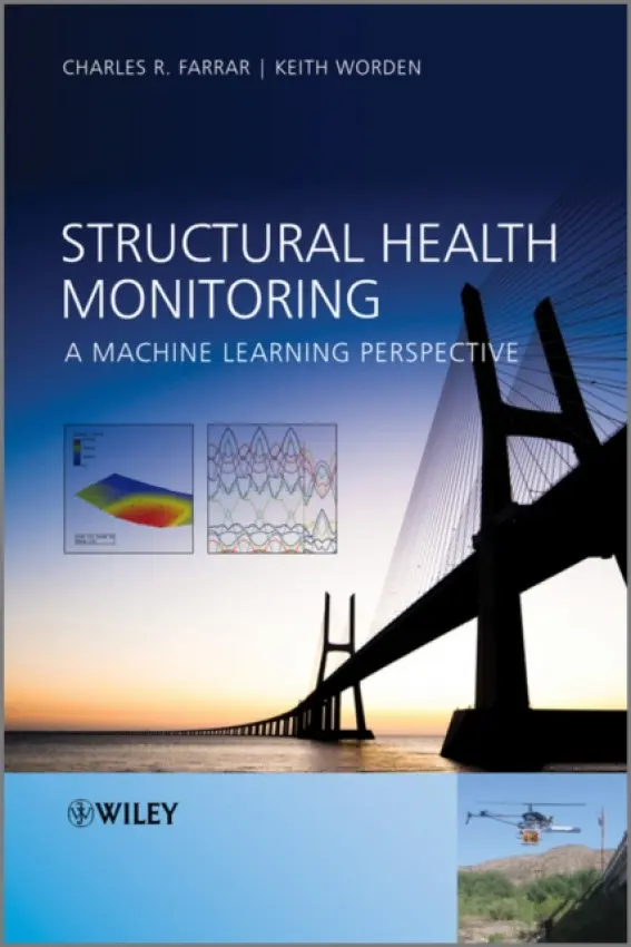 Structural Health Monitoring - Farrar, Charles R. (Los Alamos National Laboratory, USA) a Worden, Keith (University of Sheffield, UK)