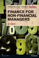 Financial Times Guide to Finance for Non-Financial Managers, The - Haigh, Jo