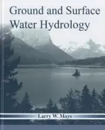 Ground and Surface Water Hydrology - Mays, Larry W. (Arizona State University, Tempe)