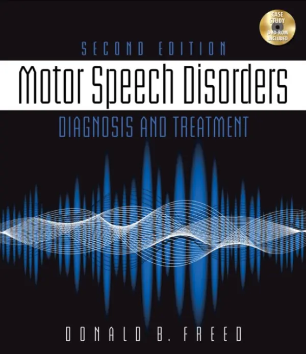 Motor Speech Disorders - Freed, Donald (California State University, Fresno)