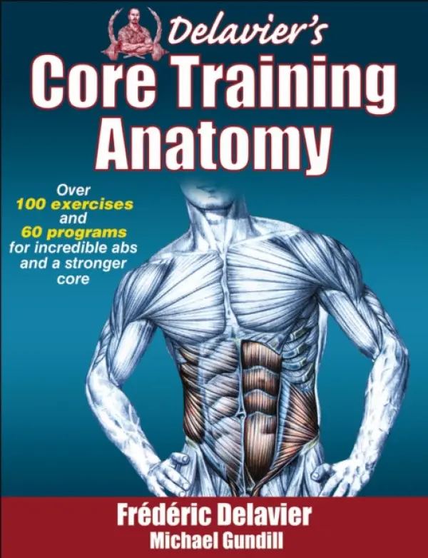 Delavier's Core Training Anatomy - Delavier, Frederic a Gundill, Michael
