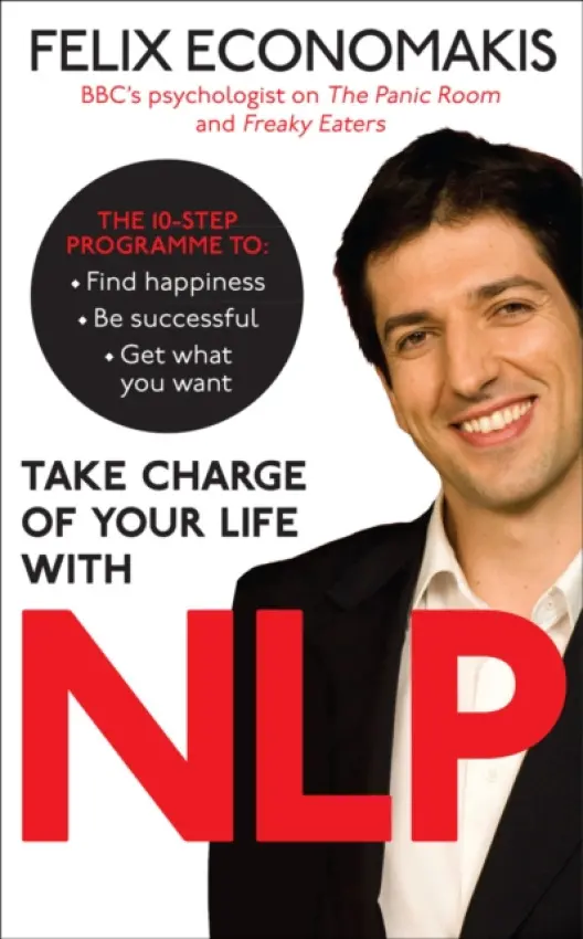 Take Charge of Your Life with NLP - Economakis, Felix