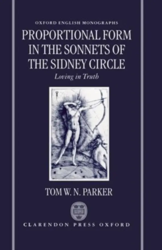Proportional Form in the Sonnets of the Sidney Circle - Parker, Tom W. N.
