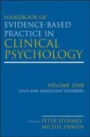 Handbook of Evidence-Based Practice in Clinical Psychology, Child and Adolescent Disorders - Hersen, Michel (Pacific University, Forest Grove, OR, Editors) a Sturmey, Peter (Queen's College, City University of New York)
