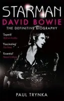 Starman: David Bowie (The Definitive Biography) - Paul Trynka