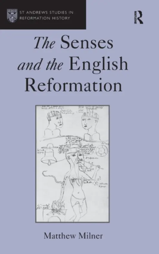 Senses and the English Reformation - Milner, Matthew
