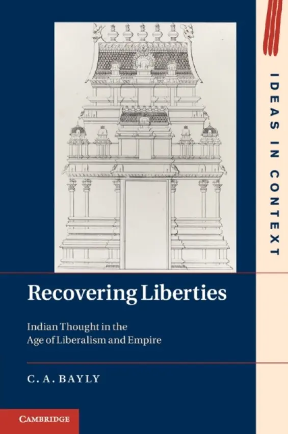 Recovering Liberties - Bayly, C. A. (University of Cambridge)