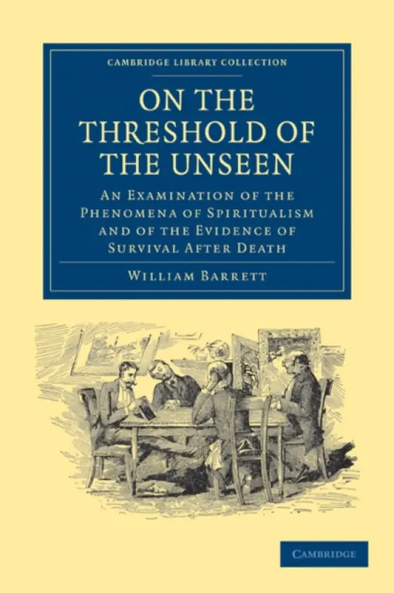 On the Threshold of the Unseen - Barrett, William Fletcher