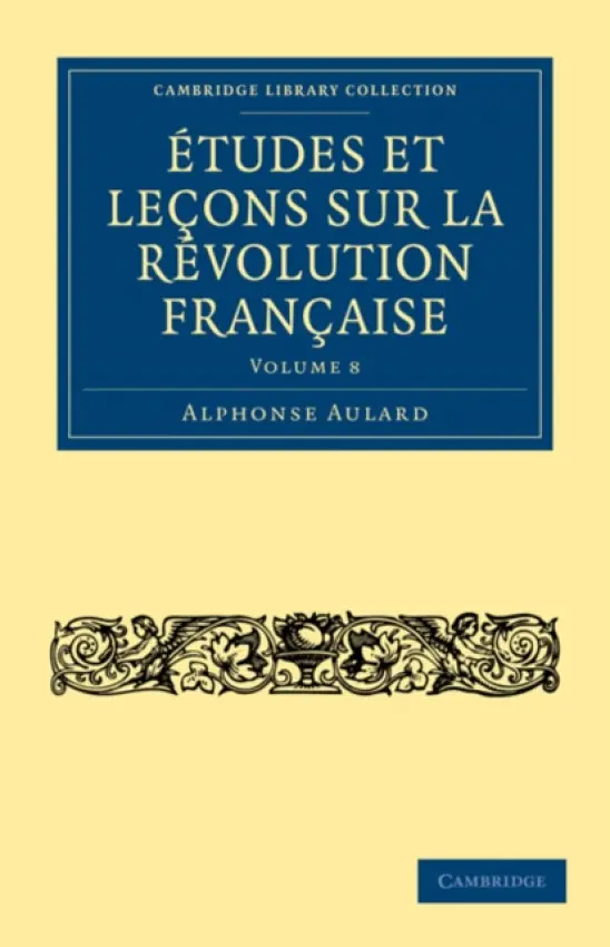 Etudes et lecons sur la Revolution Francaise - Aulard, Alphonse