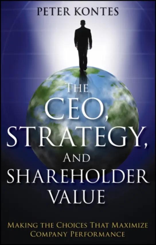 CEO, Strategy, and Shareholder Value - Kontes, Peter