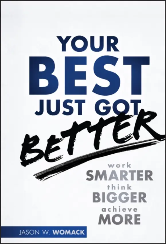 Your Best Just Got Better - Womack, Jason W. (Jason Womack Company)