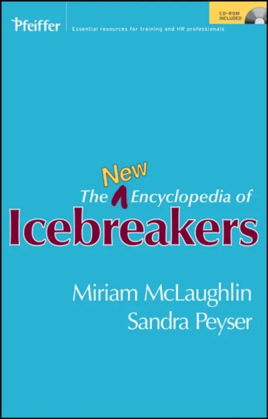New Encyclopedia of Icebreakers - McLaughlin, Miriam (American Lung Association a  Yale University) a Peyser, Sandra (North Carolina Department of Public Instruction)