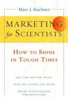 Marketing for Scientists - Kuchner, Marc J.