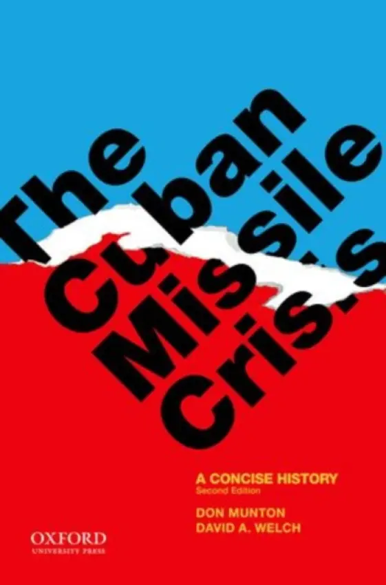 Cuban Missile Crisis - Munton, Don (, University of Northern British Columbia) a Welch, David A. (, University of Toronto)