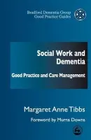 Social Work and Dementia - Tibbs, Margaret Anne