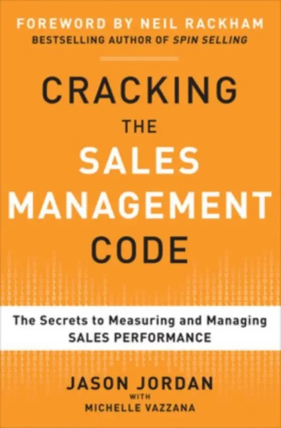 Cracking the Sales Management Code: The Secrets to Measuring and Managing Sales Performance - Jordan, Jason a Vazzana, Michelle