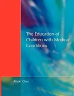 Education of Children with Medical Conditions - Closs, Alison