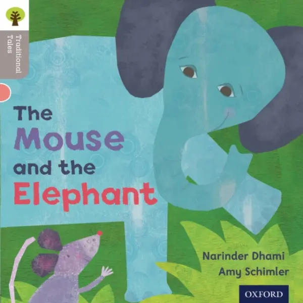 Oxford Reading Tree Traditional Tales: Level 1: The Mouse and the Elephant - Dhami, Narinda a Gamble, Nikki a Heapy, Teresa