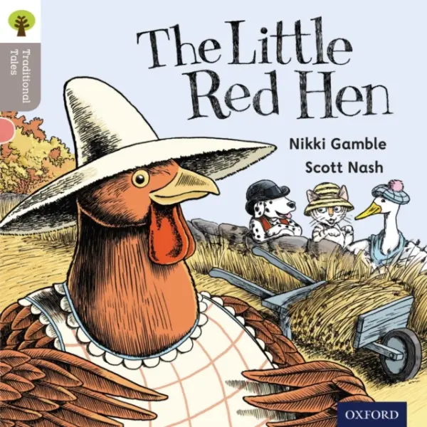Oxford Reading Tree Traditional Tales: Level 1: Little Red Hen - Gamble, Nikki a Gamble, Nikki a Heapy, Teresa