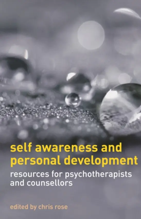 Self Awareness and Personal Development - Rose, Chris (THERAPY TODAY, UK)