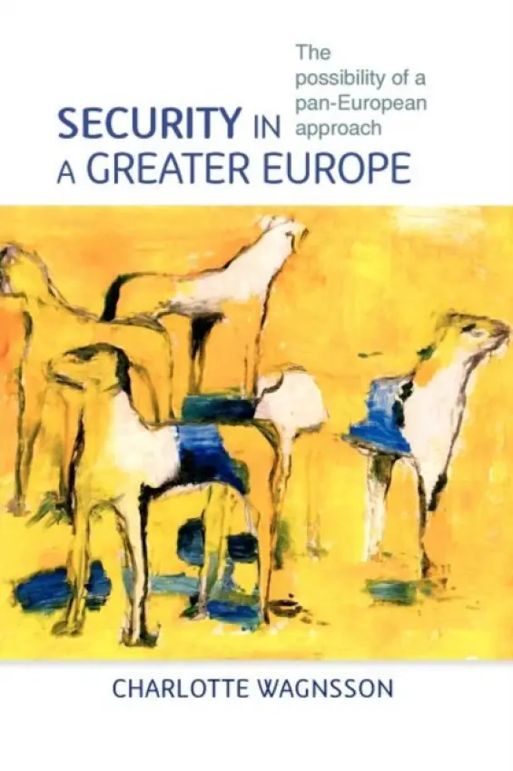 Security in a Greater Europe - Wagnsson, Charlotte