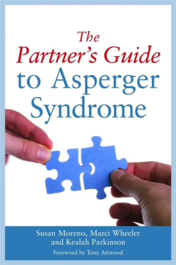 Partner's Guide to Asperger Syndrome - Moreno, Susan J. a Parkinson, Keelah a Wheeler, Marci