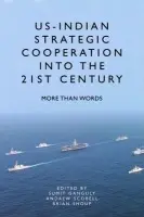 US-Indian Strategic Cooperation into the 21st Century