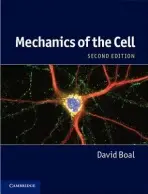 Mechanics of the Cell - Boal, David (Simon Fraser University, British Columbia)