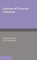 Outlines of Victorian Literature - Walker, Hugh a Walker, Mrs Hugh