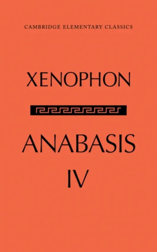 Anabasis of Xenophon: Volume 4, Book IV