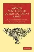 Women Novelists of Queen Victoria's Reign - Oliphant, Margaret