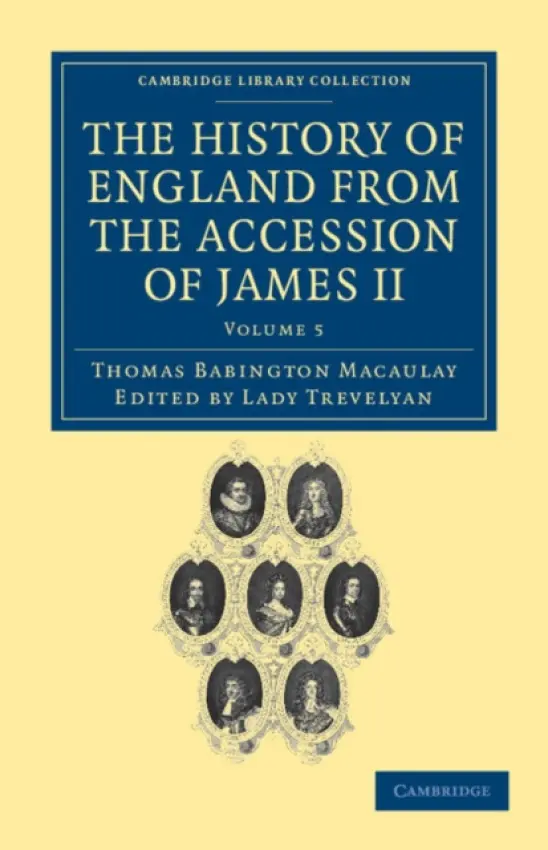 History of England from the Accession of James II - Macaulay, Thomas Babington