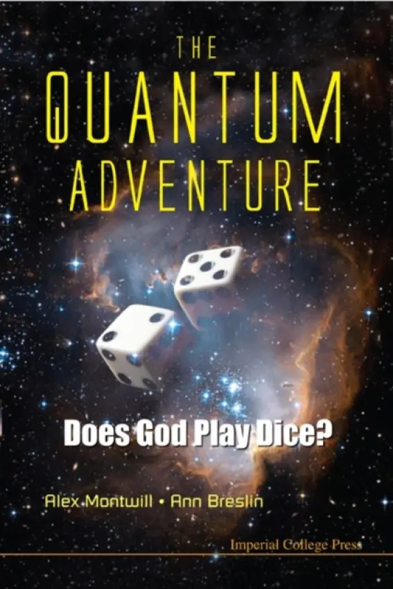 Quantum Adventure, The: Does God Play Dice? - Montwill, Alex (Univ College Dublin, Ireland) a Breslin, Ann (Univ College Dublin, Ireland)