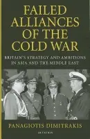 Failed Alliances of the Cold War - Dimitrakis, Panagiotis (National Centre for Scientific Research, Greece)