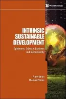 Intrinsic Sustainable Development: Epistemes, Science, Business And Sustainability - Birkin, Frank (Univ Of Sheffield, Uk) a Polesie, Thomas (Univ Of Gothenburg, Sweden)