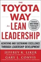 The Toyota Way to Lean Leadership (Achieving and Sustaining Excellence Through Leadership Development) - Jeffrey K. Liker, Gary L. Convis