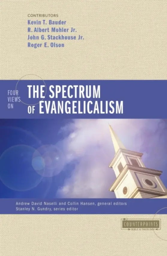 Four Views on the Spectrum of Evangelicalism - Bauder, Kevin a Mohler, Jr., R. Albert a Stackhouse, Jr., John G. a Olson, Roger E.