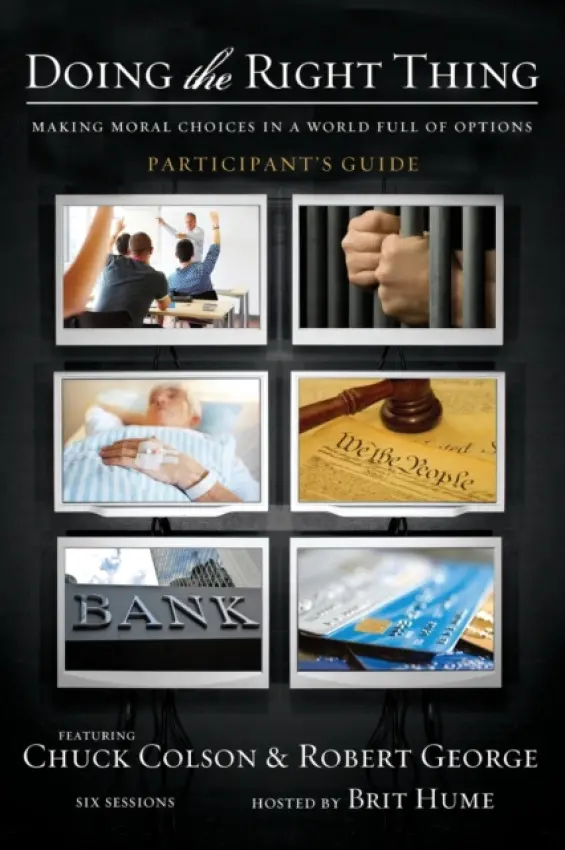 Doing the Right Thing Bible Study Participant's Guide - Colson, Charles W. a George, Robert