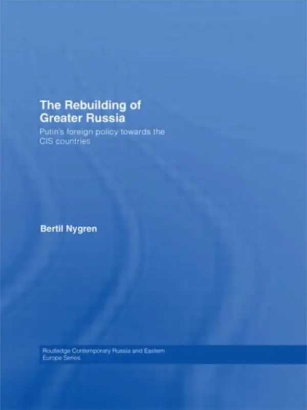 Rebuilding of Greater Russia - Nygren, Bertil (University of Stockholm, Sweden)