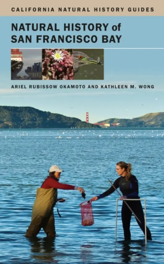 Natural History of San Francisco Bay - Rubissow Okamoto, Ariel a Wong, Kathleen